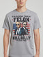 It’s Gonna Take a Felon and a Hillbilly – Bold Political Humor Tee