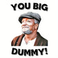 You Big Dummy! – Classic Comedy Throwback Tee
