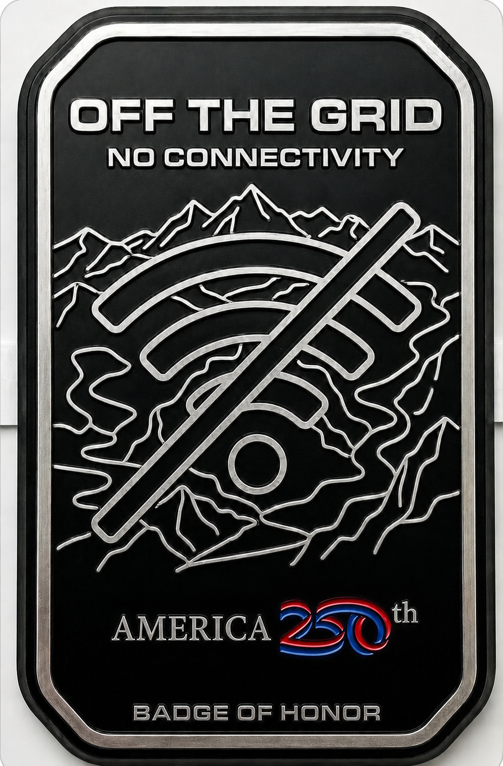 Off The Grid No Connectivity America 250th Badge of Honor — black badge with silver embossed no-signal symbol and mountain terrain